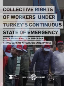 Collective Rights of Workers Under Turkey’s Continuous State of Emergency